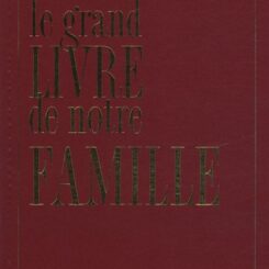 LE GRAND LIVRE DE NOTRE FAMILLE