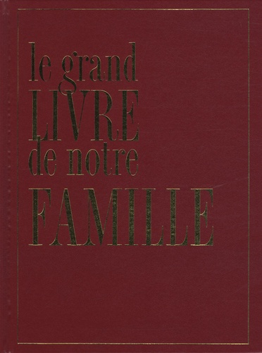 LE GRAND LIVRE DE NOTRE FAMILLE
