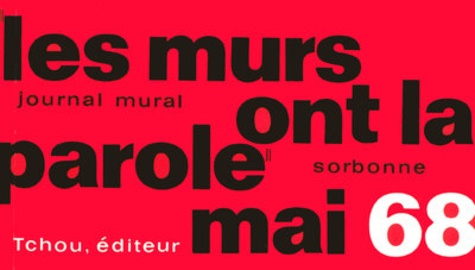 LES MURS ONT LA PAROLE - MAI 68