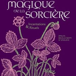 L'HERBIER MAGIQUE DE LA SORCIERE - INCANTATIONS & RITUELS