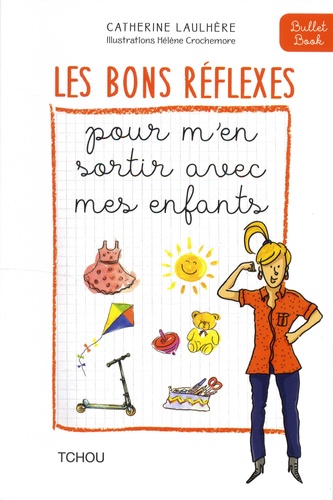 LES BONS REFLEXES POUR M'EN SORTIR AVEC MES ENFANTS