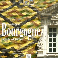 LES COULEURS DE LA BOURGOGNE - LA COTE D'OR