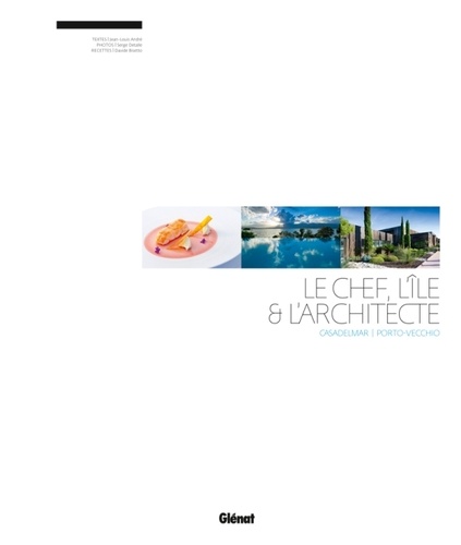 LE CHEF, L'ILE & L'ARCHITECTE - CASADELMAR PORTO-VECCHIO