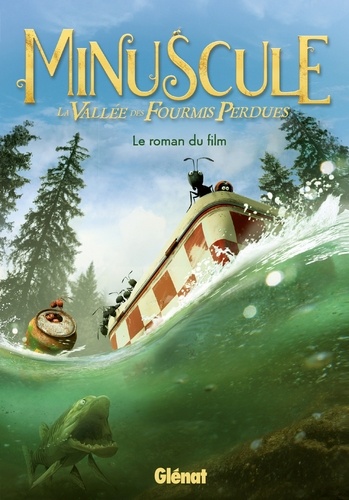 MINUSCULE - LA VALLEE DES FOURMIS PERDUES