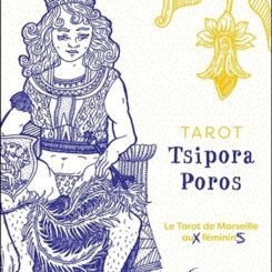 TAROT TSIPORA POROS - LE TAROT DE MARSEILLE AUX FEMININS - COFFRET