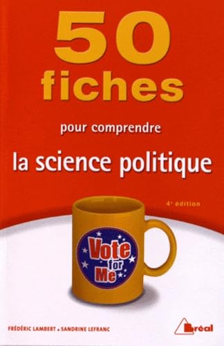 50 FICHES POUR COMPRENDRE LA SCIENCE POLITIQUE