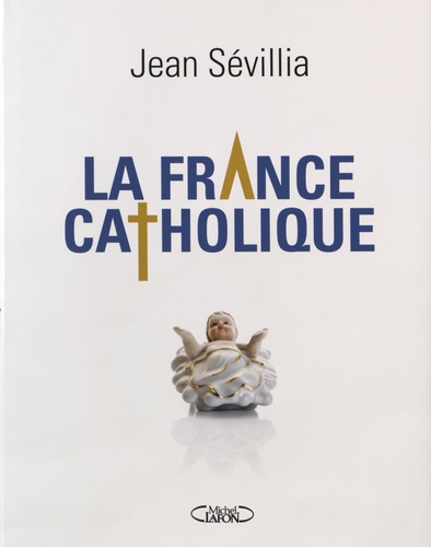 LA FRANCE CATHOLIQUE