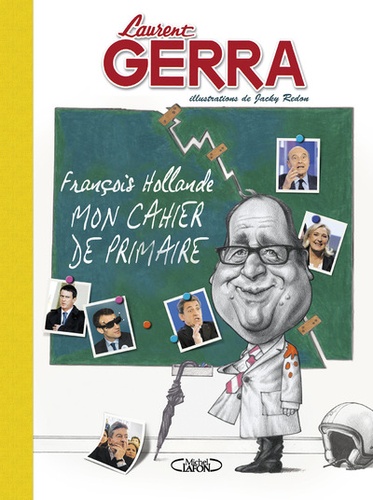 FRANCOIS HOLLANDE - MON CAHIER DE PRIMAIRE