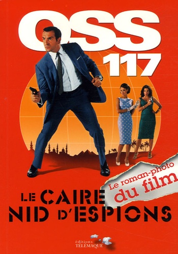 OSS 117 LE CAIRE NID D ESPIONS