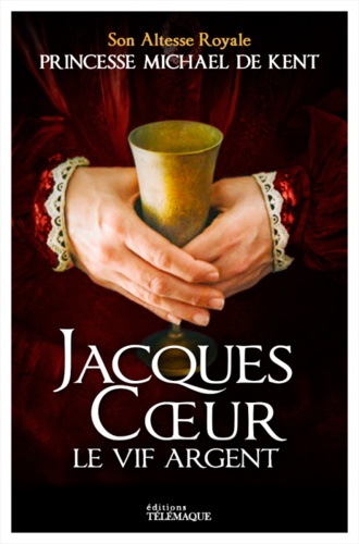 JACQUES COEUR - LE VIF ARGENT