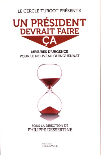 UN PRESIDENT DEVRAIT FAIRE CA - MESURES D URGENCE POUR LE NOUVEAU QUINQUENNAT