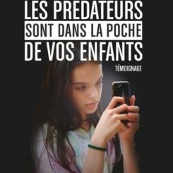 LES PREDATEURS SONT DANS LA POCHE DE VOS ENFANTS