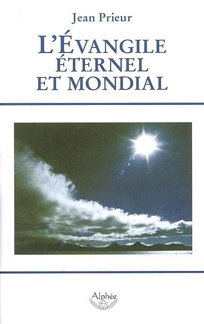 L EVANGILE ETERNEL ET MONDIAL