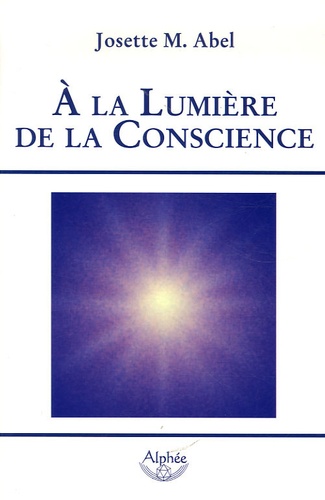 A LA LUMIERE DE LA CONSCIENCE
