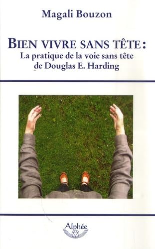 BIEN VIVRE SANS TETE