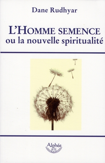 L HOMME SEMENCE OU LA NOUVELLE SPIRITUALITE OCCULTE