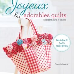 JOYEUX ET ADORABLES QUILTS