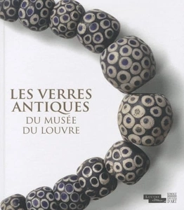 LES VERRES ANTIQUES DU MUSEE DU LOUVRE - T1