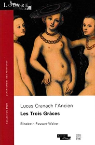 COLL SOLO 47 - LUCAS CRANACH L'ANCIEN - LES TROIS GRACES
