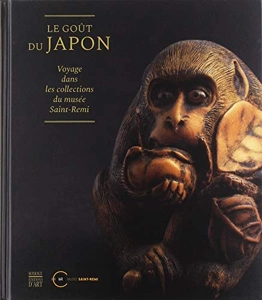 LE GOUT DU JAPON - VOYAGE DANS LES COLLECTIONS DU MUSEE SAINT REMI