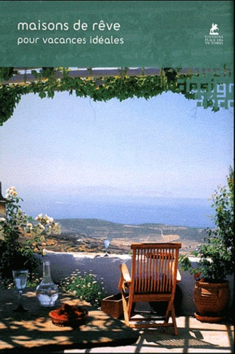 MAISONS DE REVE POUR VACANCES IDEALES
