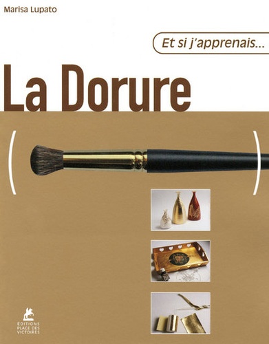 ET SI J'APPRENAIS... LA DORURE