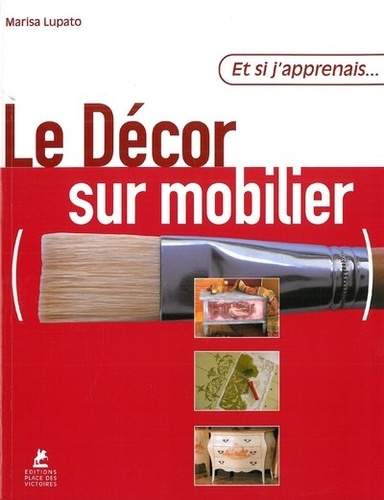 ET SI J'APPRENAIS... LE DECOR SUR MOBILIER