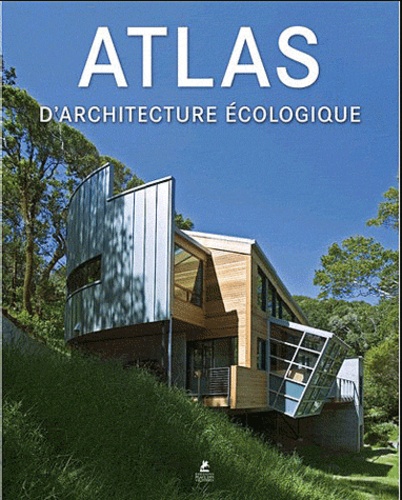 ATLAS D'ARCHITECTURE ECOLOGIQUE