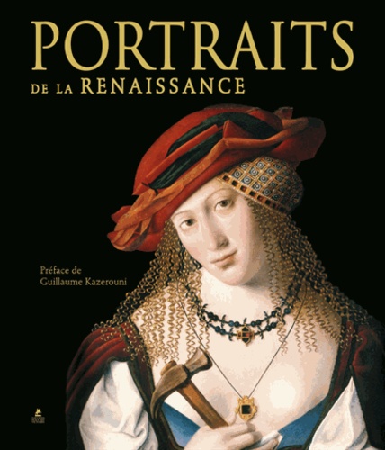 PORTRAITS DE LA RENAISSANCE