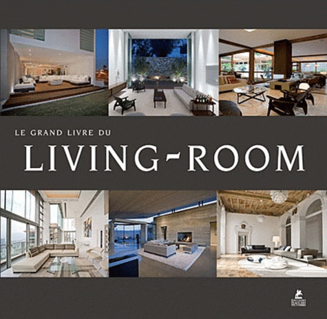 LE GRAND LIVRE DU LIVING ROOM