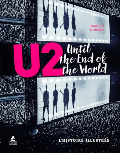 U2 - UNTIL THE END OF THE WORLD - L'HISTOIORE ILLUSTREE