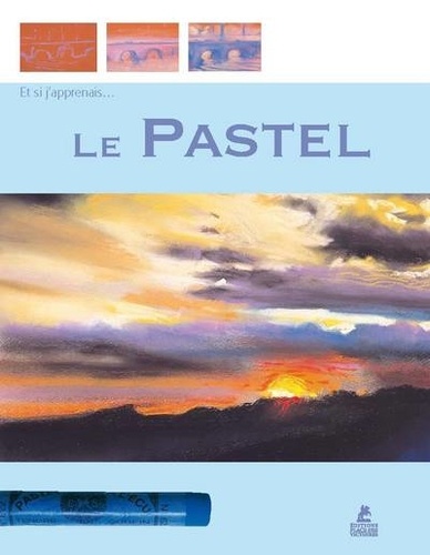 ET SI J'APPRENAIS... LE PASTEL