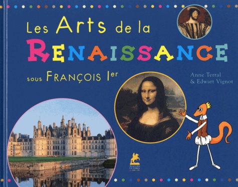 LES ARTS DE LA RENAISSANCE SOUS FRANCOIS IER