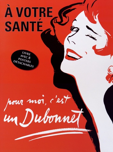 A VOTRE SANTE, POUR MOI C'EST UN DUBONNET
