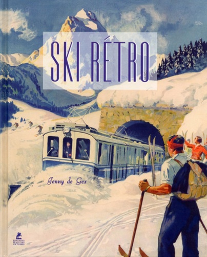 SKI RETRO - AFFICHES PUBLICITAIRES DE L'AGE D'OR DES SPORTS D'HIVER