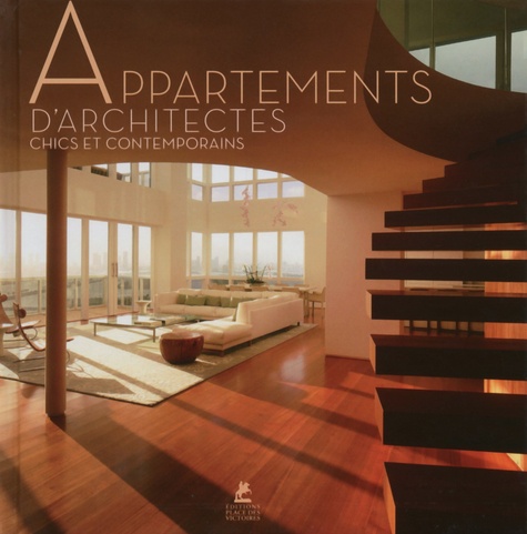 APPARTEMENTS D'ARCHITECTES CHICS ET CONTEMPORAINS