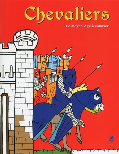 CHEVALIERS - LE MOYEN AGE A COLORIER