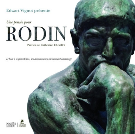 UNE PENSEE POUR RODIN - D'HIER A AUJOURD'HUI, SES ADMIRATEURS LUI RENDENT HOMMAGE