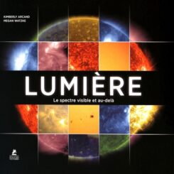 LUMIERE - LE SPECTRE VISIBLE ET AU-DELA