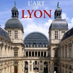 L'ART DE LYON