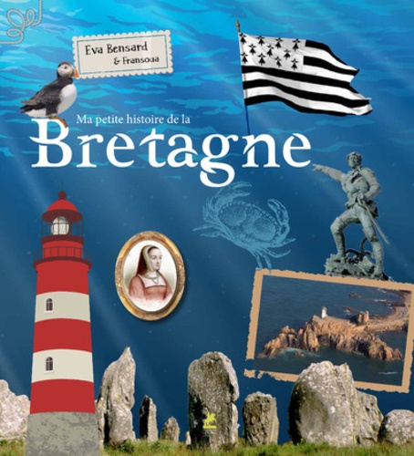 MA PETITE HISTOIRE DE LA BRETAGNE