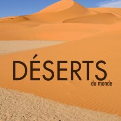 DESERTS DU MONDE