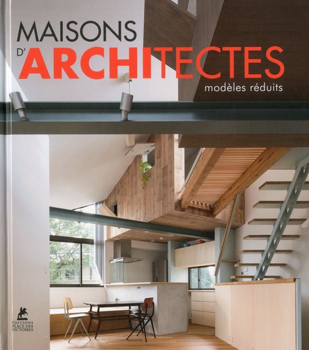 MAISONS D'ARCHITECTES - MODELES REDUITS