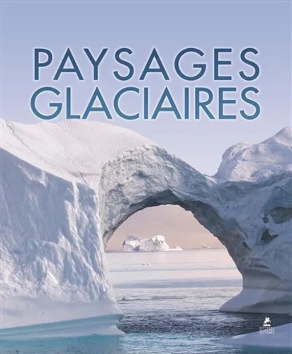 PAYSAGES GLACIAIRES