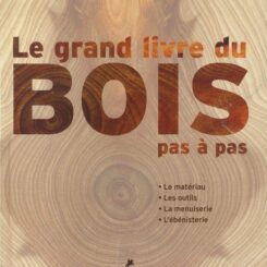 LE GRAND LIVRE DU BOIS