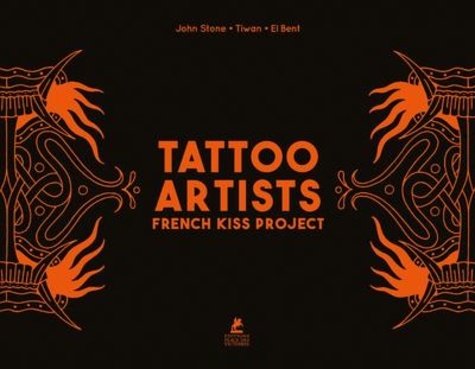 TATTOO ARTISTS - FRENCH KISS PROJECT