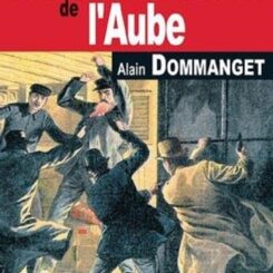 LES NOUVELLES AFFAIRES CRIMINELLES DE L'AUBE