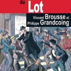 LES GRANDES AFFAIRES CRIMINELLES DU LOT