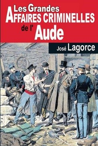 LES GRANDES AFFAIRES CRIMINELLES DE L'AUDE