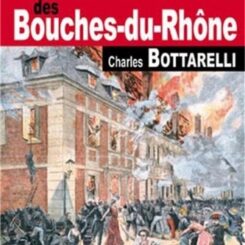 LES INCROYABLES AFFAIRES CRIMINELLES DES BOUCHES DU RHONE
